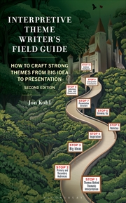 Buy Interpretive Theme Writer's Field Guide: How to Craft Strong Themes from Big Idea to Presentation