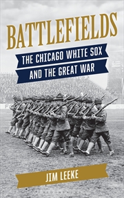 Buy Battlefields: The Chicago White Sox and the Great War