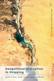 Buy Geopolitical Disruption in Shipping: Sanctions, War, and Force Majeure