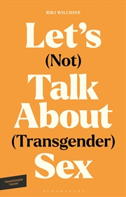 Buy Let's (Not) Talk About (Transgender) Sex: The Erotic Erasure of Trans Desire & Sexuality
