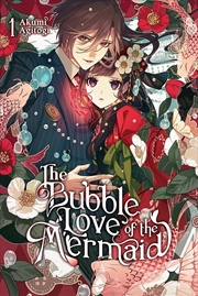 Buy The Bubble Love of the Mermaid, Vol. 1 (light novel)
