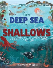 Buy From Deep Sea to Shallows: The Story of Oceans