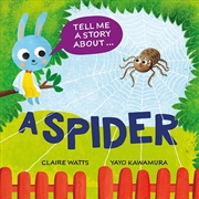 Buy Tell Me a Story About: A Spider