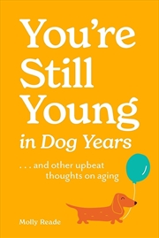 Buy You're Still Young in Dog Years