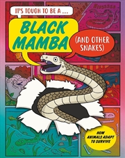 Buy It s Tough to Be: A Black Mamba (and Other Snakes)