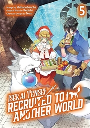 Buy Isekai Tensei: Recruited to Another World: Volume 5 (Manga)