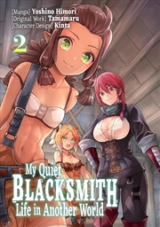 Buy My Quiet Blacksmith Life in Another World: Volume 2 (Manga)