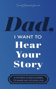 Buy Dad, I Want to Hear Your Story : A Father's Guided Journal to Share His Life & His Love