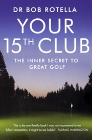 Buy Your 15th Club : The Inner Secret to Great Golf