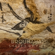 Buy Brouhaha: Shaped By Fire