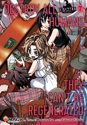 Buy Destroy All Humans. They Can't Be Regenerated. A Magic: The Gathering Manga, Vol. 7