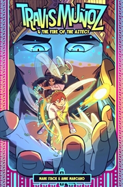 Buy Travis Munoz and the Fire of the Aztecs (Book 1)