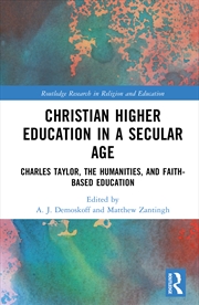 Buy Christian Higher Education in a Secular Age