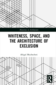 Buy Whiteness, Space, and the Architecture of Exclusion