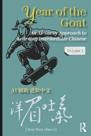 Buy Year of the Goat: An AI-Savvy Approach to Learning Intermediate Chinese