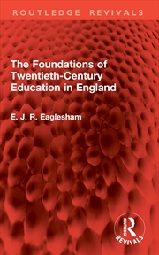 Buy The Foundations of Twentieth-Century Education in England