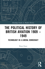 Buy The Political History of British Aviation 1909 – 1949