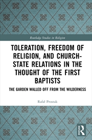Buy Toleration, Freedom of Religion, and Church-State Relations in the Thought of the First Baptists