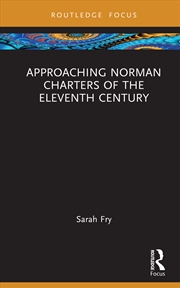 Buy Approaching Norman Charters of the Eleventh Century