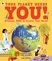 Buy Your Planet Needs You! Brilliant Jobs to Protect Your World