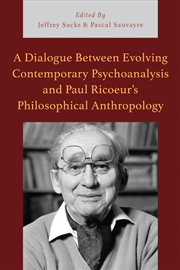 Buy A Dialogue Between Evolving Contemporary Psychoanalysis and Paul Ricoeur's Philosophical Anthropolog