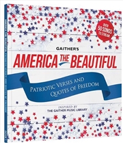 Buy Gaither's America the Beautiful: Patriotic Verses and Quotes of Freedom