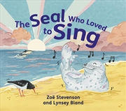 Buy The Seal Who Loved To Sing