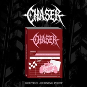 Buy Chaser - Route 01 : Burning Point 1st Album Standard Apex Ver