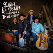 Buy Daniel Grindstaff & The Uptown Troubadours