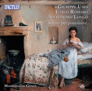 Buy Unia, Rossaro, & Longo: Piano Sonatas