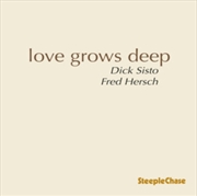 Buy Dick Sisto & Fred Hersch: Love Grows Deep