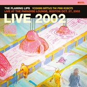 Buy Yoshimi Battles The Pink Robots: Live At The Paradise Lounge Boston 10/27/2002