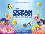 Buy The Ocean Protectors: Colors of the Coral Reef