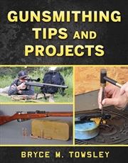 Buy Gunsmithing Tips and Projects