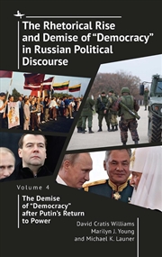 Buy The Rhetorical Rise and Demise of "Democracy" in Russian Political Discourse Volume Four