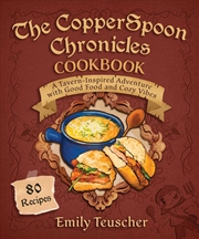 Buy The CopperSpoon Chronicles Cookbook
