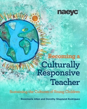 Buy Becoming a Culturally Responsive Teacher: Sustaining the Cultures of Young Children