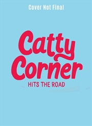 Buy Catty Corner Hits the Road