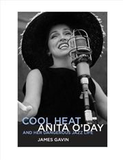 Buy Cool Heat : Anita O'Day and Her Dangerous Jazz Life