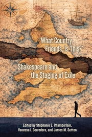 Buy "What Country, Friends, is This?" : Shakespeare and the Staging of Exile