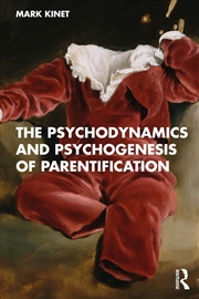 Buy The Psychodynamics and Psychogenesis of Parentification