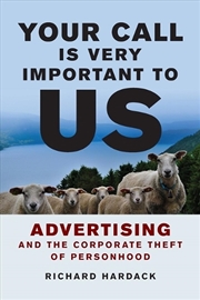 Buy Your Call Is Very Important To Us: Advertising And The Corporate Theft Of Personhood