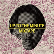 Buy Up To The Minute Mixtape