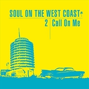 Buy Soul On The West Coast 2 - Call On Me