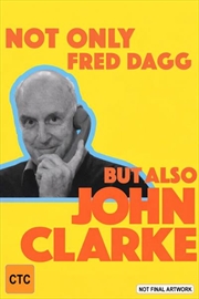 Buy Not Only Fred Dagg But Also John Clarke