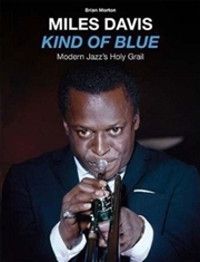 Buy Kind Of Blue - Modern Jazzs Holy Grail