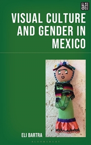 Buy Visual Culture And Gender In Mexico