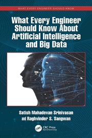 Buy What Every Engineer Should Know About Artificial Intelligence and Big Data