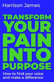 Buy Transform Your Pain into Purpose