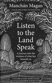 Buy Listen to the Land Speak : A Journey into the wisdom of what lies beneath us